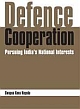 Defence Cooperation: Pursuing India`s National Interests 