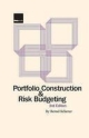 Portfolio Construction and Risk Budgeting 