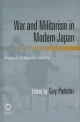 War and Militarism in Modern Japan