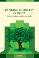 Banking Industry in India : Reforms, Regulations and Services Quality