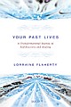  Your Past Lives : A Transformational Journey of Self-discovery and Healing