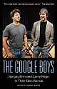 The Google Boys: Sergey Brin and Larry Page in Their Own Words