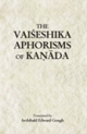 The Vaiseshika Aphorisms of Kanada