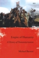 Empire of Humanity: A History of Humanitarianism