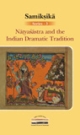 Natyasastra and the Indian Dramatic Tradition (Samiksika Series-3)