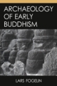 Archeology of Early Buddhism