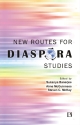 NEW ROUTES FOR DIASPORA STUDIES