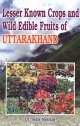 Lesser Known Crops and Wild Edible Fruits of Uttarakhand