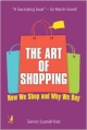 The Art of Shopping: How we Shop and Why We Buy