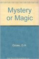 Mystery Or magic