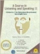 A COURSE IN LISTENING AND SPEAKING II WITH CD (prescription andhra pradesh-hyd)