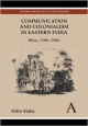 Communication And Colonialism In Eastern India : Bihar, 1760s-1880s