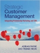 Strategic Customer Management: Integrating Relationship Marketing and CRM