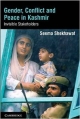 Gender, Conflict and Peace in Kashmir: Invisible Stakeholders