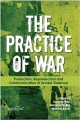 The Practice of War: Production, Reproduction and Communication of Armed Violence