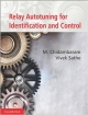 Relay Autotuning for Identification and Control