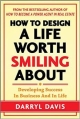 How to Design a Life Worth Smiling About