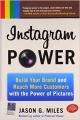 Instagram Power: Build Your Brand and Reach More Customers with the Power of Pictures