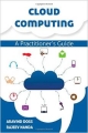 Cloud Computing: A Practitioner`s Guide