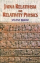 Jaina Relativism and Relativity Physics 