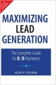 Maximizing Lead Generation: The Complete Guide for B2B Marketers