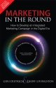 Marketing in the Round: How to Develop an Integrated Marketing Campaign in the Digital Era