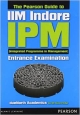 The Pearson Guide to IIM Indore- IPM (Integrated Programme in Management) Entrance Examination