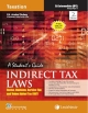 INDIRECT TAX LAWS (A STUDENT`S GUIDE) EXCISE, CUSTOMS, SERVICE TAX AND VAT, 2nd Ed