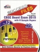 CBSE-Board 2015 Success Files Class 12 Physics with 8 Sample Papers 2nd Edition