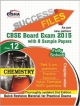 CBSE-Board 2015 Success Files Class 12 Chemistry with 8 Sample Papers 2nd Edition