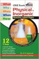 What, Why, Where, When & How of Physical & Inorganic Chemistry CBSE Board Class 12 (2008 - 14 Solved Papers + Sample Papers) 2nd Edition