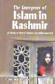 The Emergence Of Islam In Kashmir ( A Study Of Hazrat Sheikh Nuruddin Noorani