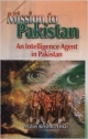 Mission To Pakistan An Intelligence Agent In Pakistan