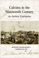 Calcutta In The Nineteenth Century :An Archival Exploration