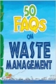 50 Faqs on Waste Management