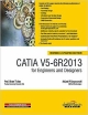 CATIA V5-6R2013 FOR ENGINEERS AND DESIGNERS