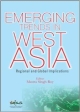 Emerging Trends in West Asia: Regional and Global Implications