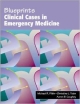 BLUEPRINTS CLINICAL CASES IN EMERGENCY MEDICINE