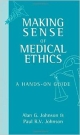 MAKING SENSE OF MEDICAL ETHICS A HANDS-ON GUIDE