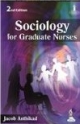 SOCIOLOGY FOR GRADUATE NURSES