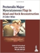 PECTORALIS MAJOR MYOCUTANEOUS FLAP IN HEAD AND NECK RECONSTRUCTION A COLOR ATLAS