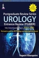 POSTGRADUATE REVIEW SERIES UROLOGY ENTRANCE REVIEW (PGIMER) FULLY SOLVED QUESTION PAPERS 2013-2001