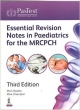 ESSENTIAL REVISION NOTES IN PAEDIATRICS FOR THE MRCPCH