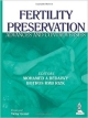 FERTILITY PRESERVATION ADVANCES AND CONTROVERSIES