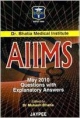 AIIMS MAY 2010 QUESTIONS WITH EXPLANATORY ANSWERS(DR.BHATIA MEDICAL INSTITUTE)