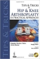 TIPS & TRICKS IN HIP & KNEE ARTHROPLASTY (A PRACTICAL APPROACH) DVD-ROM