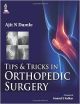 Tips & Tricks in Orthopedic Surgery