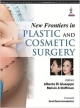 NEW FRONTIERS IN PLASTIC AND COSMETIC SURGERY