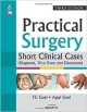 PRACTICAL SURGERY SHORT CLINICAL CASES (DIAGNOSIS, VIVA AND DISCUSSION)