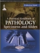 A Practical Handbook Of Pathology Specimens And Slides